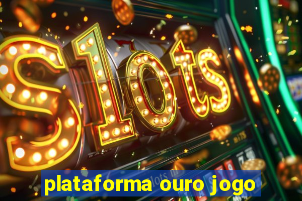 plataforma ouro jogo